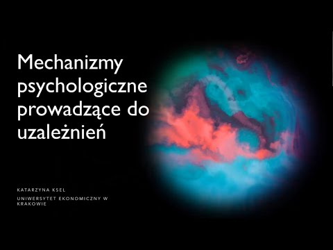 Mechanizmy psychologiczne prowadzące do uzależnień - Katarzyna Ksel