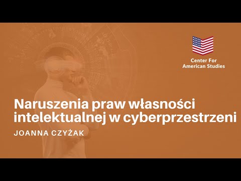 "Naruszenia praw własności intelektualnej w cyberprzestrzeni" - Joanna Czyżak