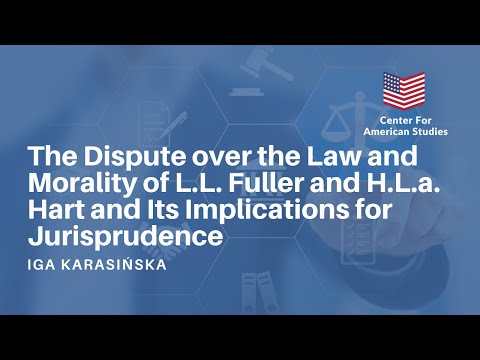 "The Dispute Over the Law and Morality of L.L. Fuller and H.L.A. Hart ..."- Iga Karasińska