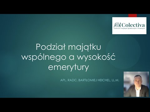 „Podział majątku a emerytura” - Apl. Radc. Bartłomiej Heichel, LL.M