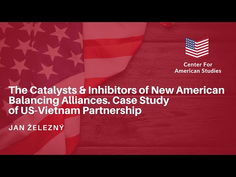 The Catalysts & Inhibitors of New American Balancing Alliances. Case Study of US-Vietnam Partnership